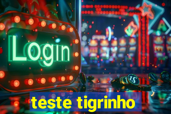 teste tigrinho